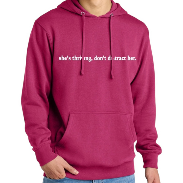 "She’s thriving, don’t distract her.” Hoodie