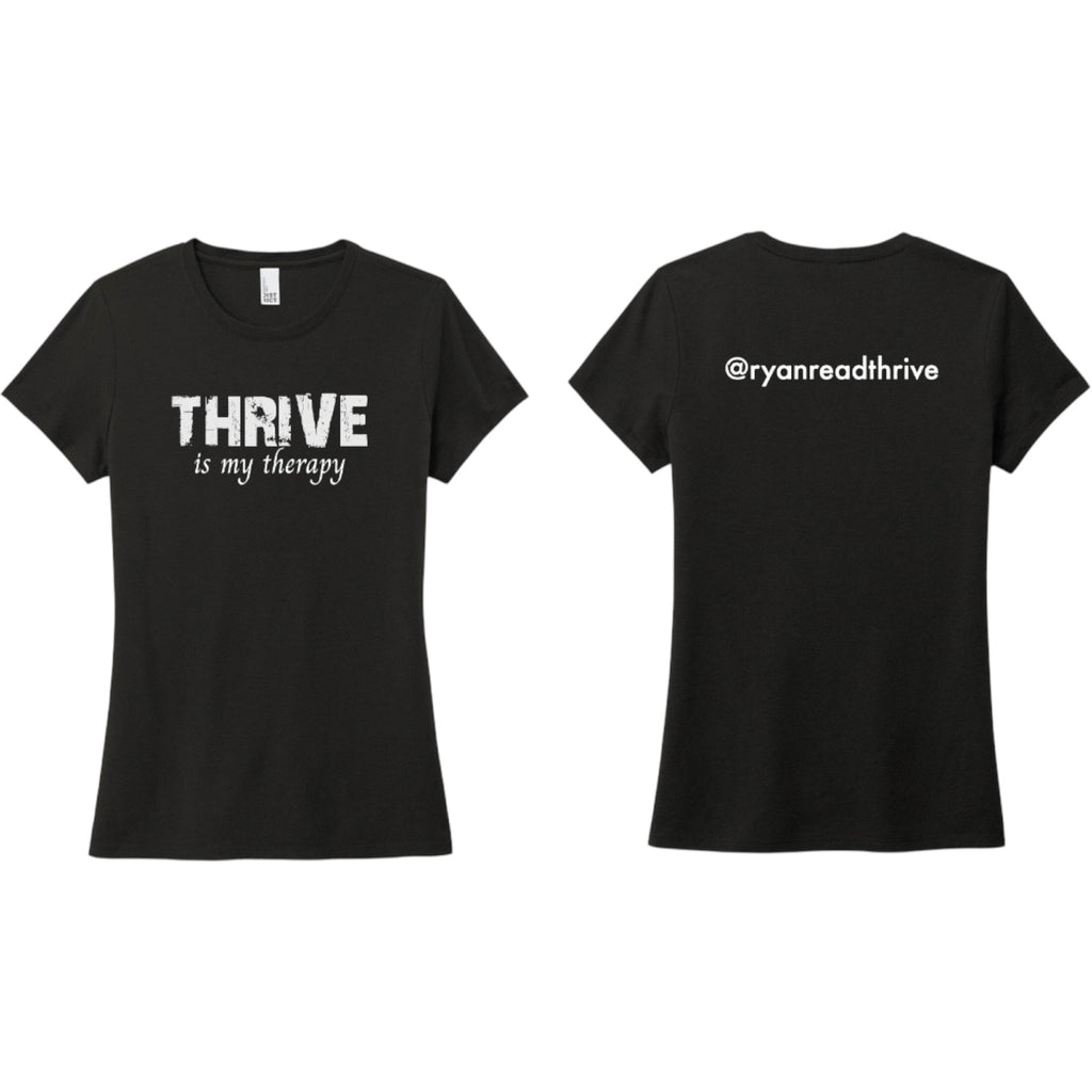 “Thrive is my therapy” Shirt